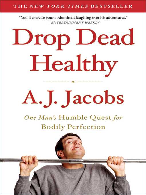 Title details for Drop Dead Healthy by A. J.  Jacobs - Available